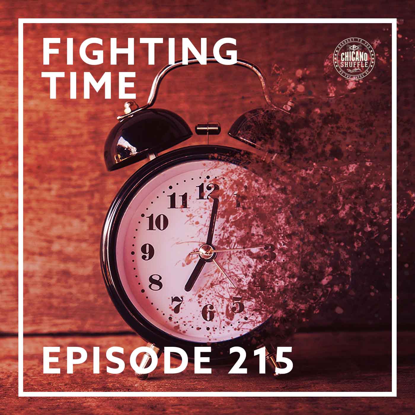 Episode 215 – Fighting Time