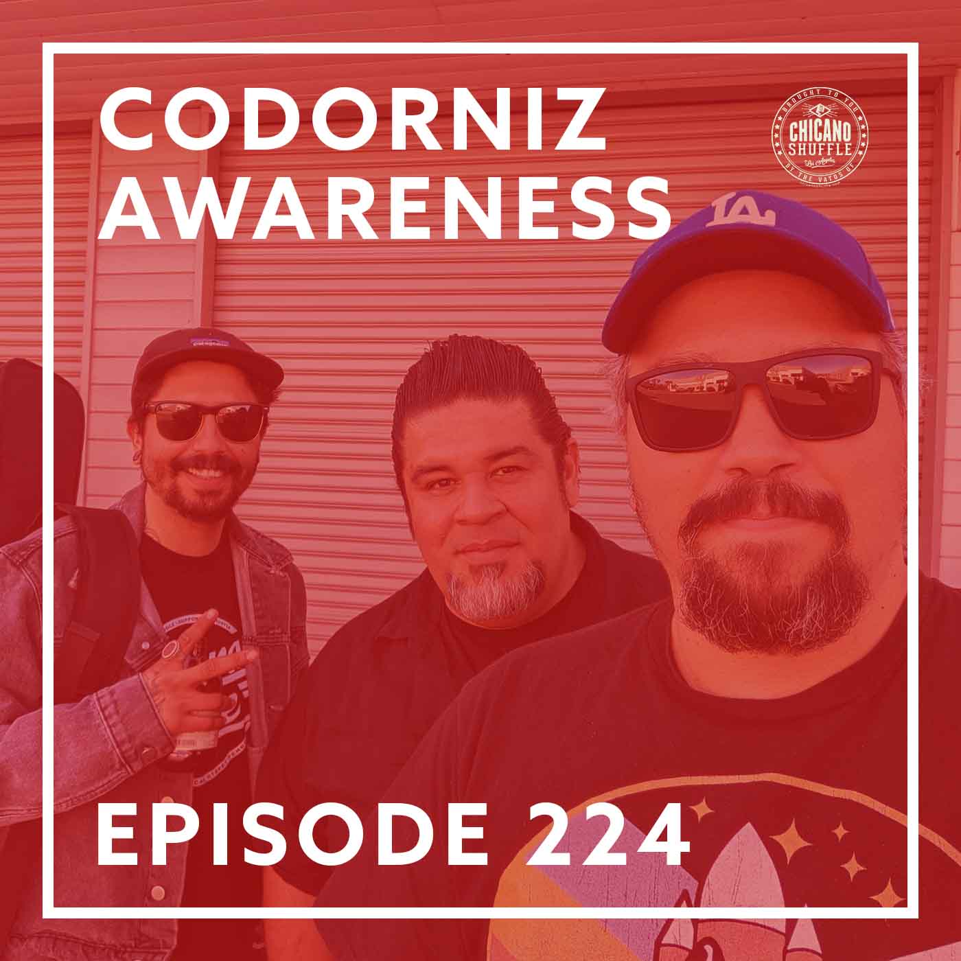 Episode 224 – Codorniz Awareness