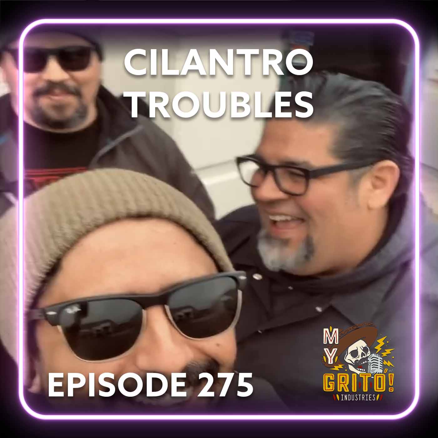 Episode 275 – Cilantro Troubles