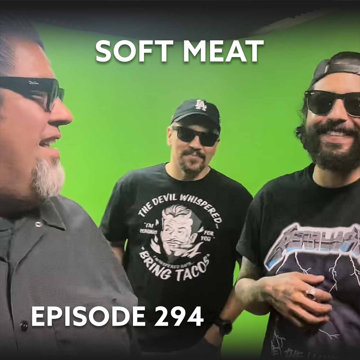 Episode 294 – Soft Meat