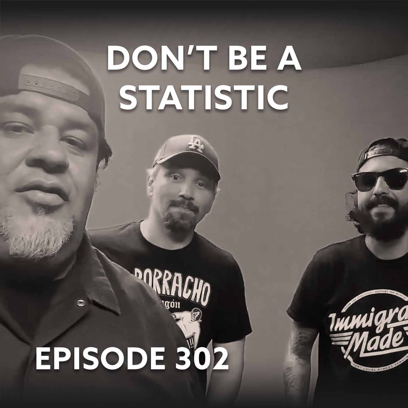 Episode 302 – Don’t be a Statistic