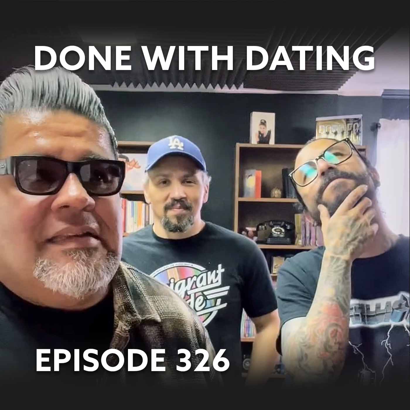 Episode 326 – Done with Dating