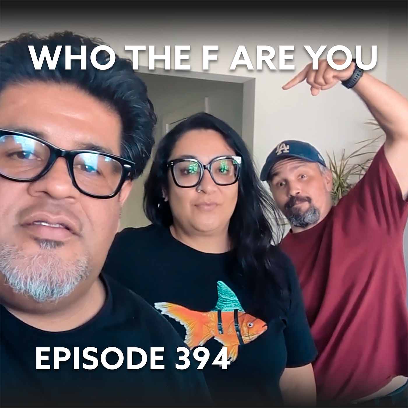 Episode 394 – Who the F are You