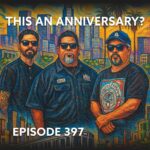 Episode 397 – This An Anniversary?